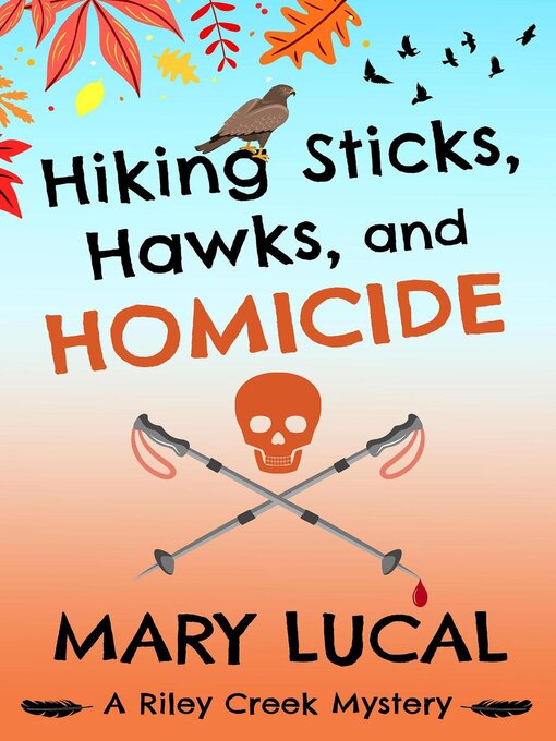 Title details for Hiking Sticks, Hawks, and Homicide by Mary Lucal - Available